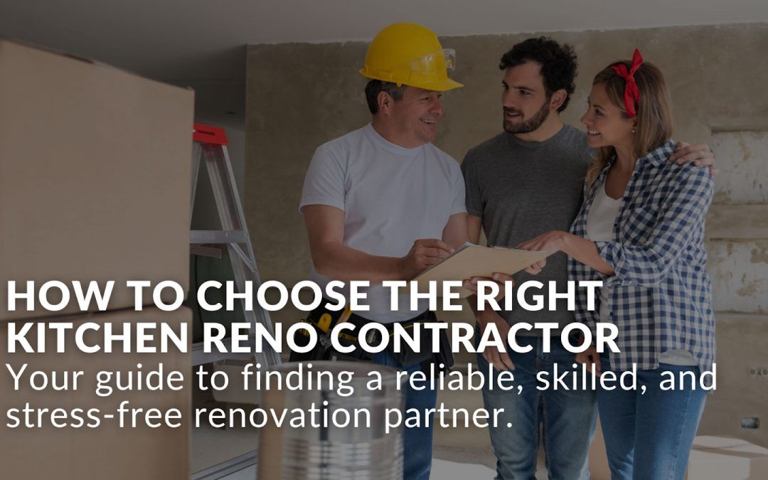 How to Choose the Right Kitchen Renovation Contractor